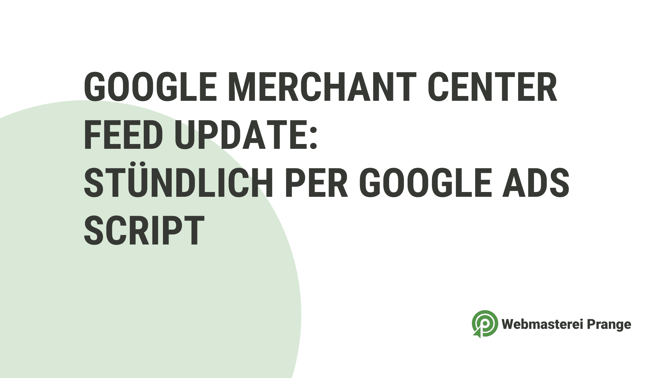 Merchant Center Feed stündlich aktualisieren mit Google Ads Script