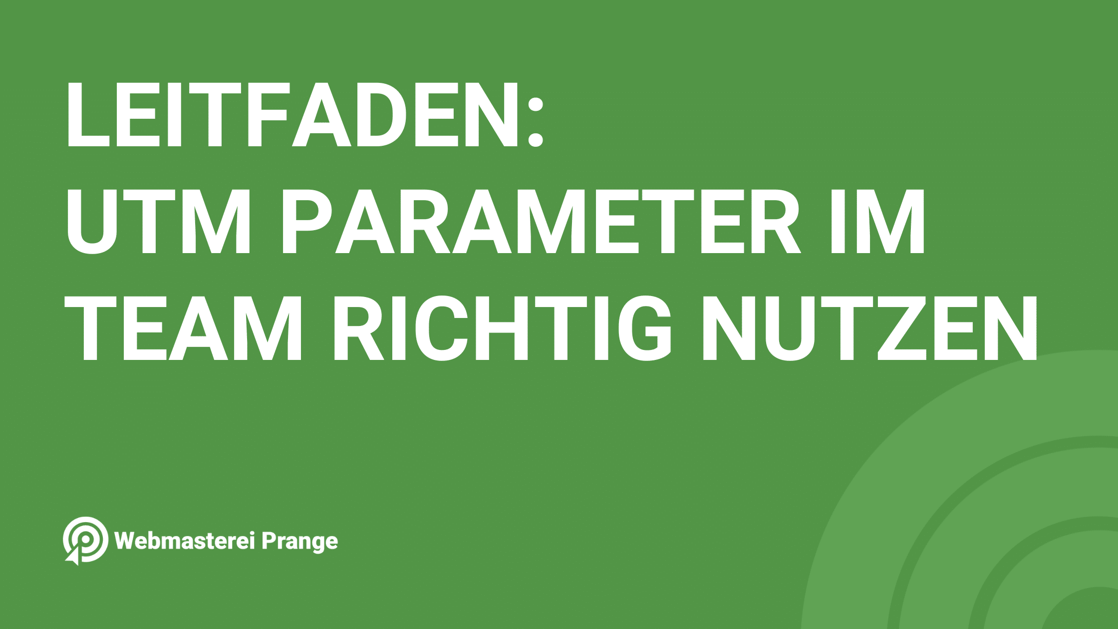 UTM-Parameter richtig erstellen und auswerten – der Guide für Marketing-Teams mit Google Analytics oder Matomo