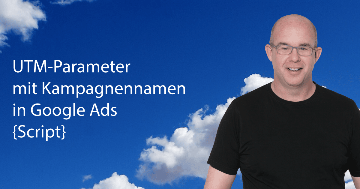 UTM-Parameter in Google Ads mit Kampagnennamen automatisieren